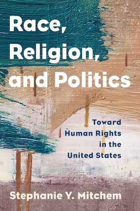 Race, Religion, And Politics: Toward Human Rights In The United States