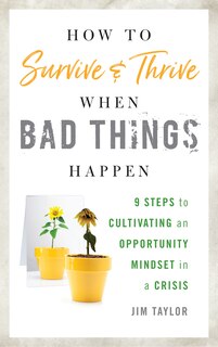 Front cover_How To Survive And Thrive When Bad Things Happen