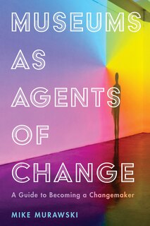 Front cover_Museums As Agents Of Change