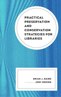 Couverture_Practical Preservation And Conservation Strategies For Libraries