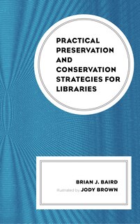 Couverture_Practical Preservation And Conservation Strategies For Libraries