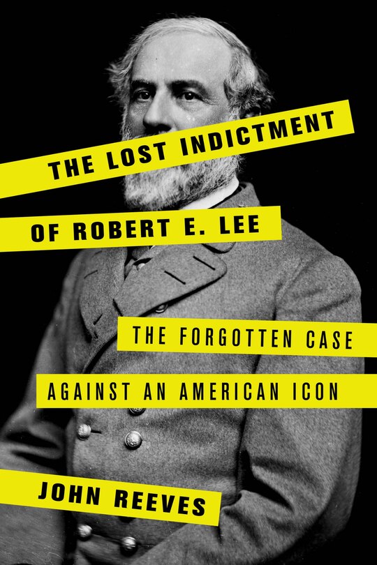Front cover_The Lost Indictment Of Robert E. Lee