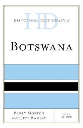 Historical Dictionary Of Botswana