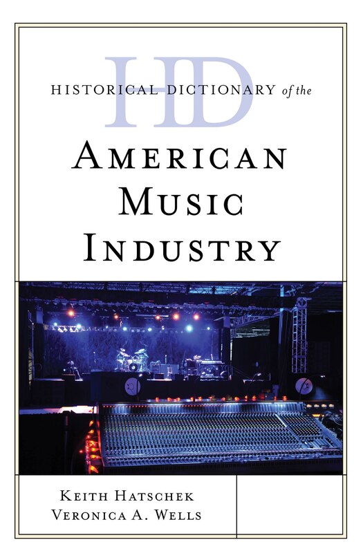 Front cover_Historical Dictionary Of The American Music Industry