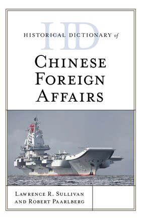 Historical Dictionary Of Chinese Foreign Affairs