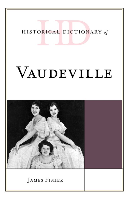Front cover_Historical Dictionary of Vaudeville