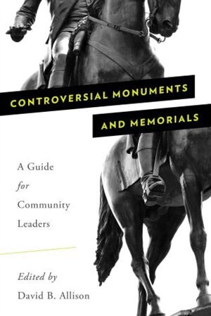 Front cover_Controversial Monuments And Memorials