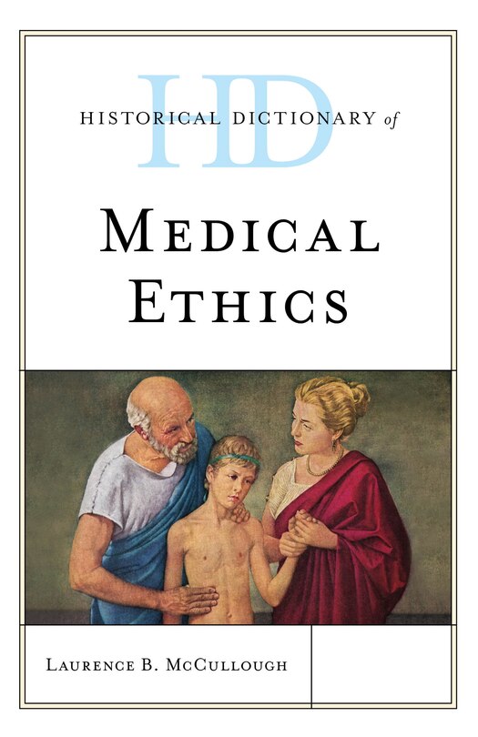 Front cover_Historical Dictionary Of Medical Ethics