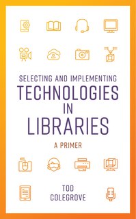Couverture_Selecting and Implementing Technologies in Libraries