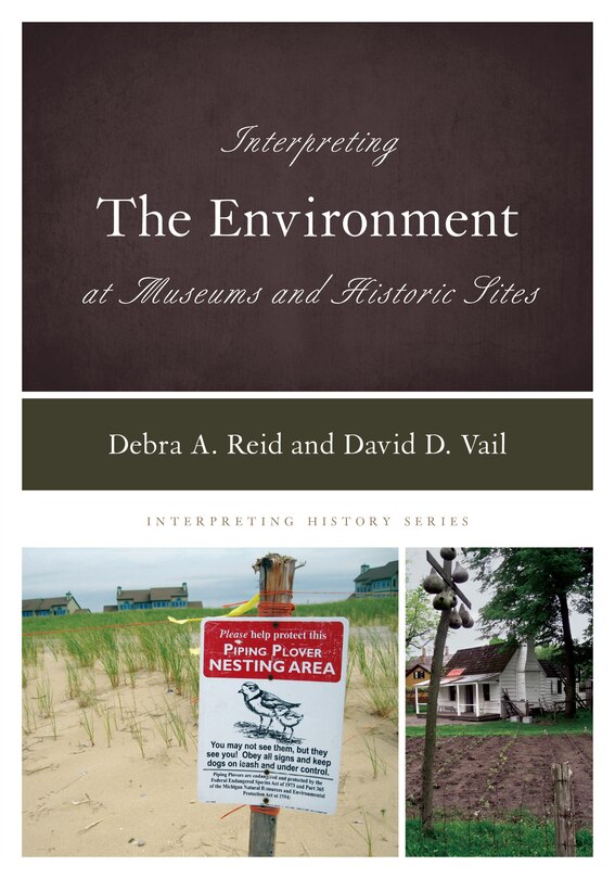 Front cover_Interpreting The Environment At Museums And Historic Sites