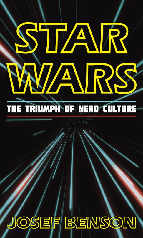 Star Wars: The Triumph Of Nerd Culture