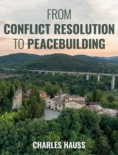 Front cover_From Conflict Resolution To Peacebuilding