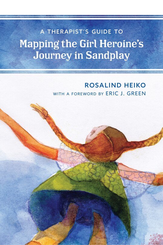 Couverture_A Therapist's Guide to Mapping the Girl Heroine's Journey in Sandplay