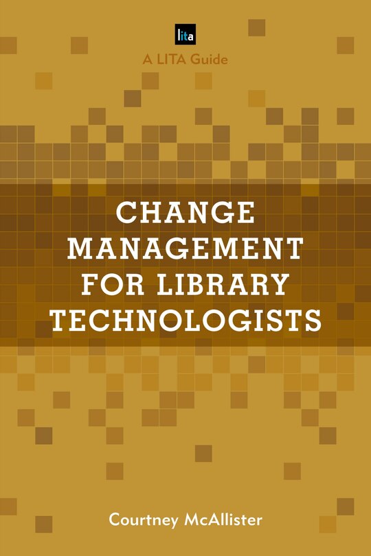 Couverture_Change Management For Library Technologists