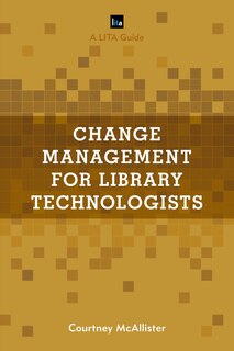 Couverture_Change Management For Library Technologists