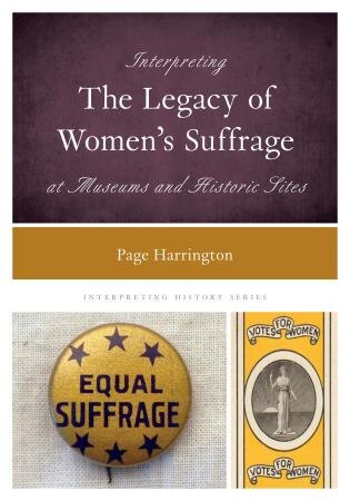 Couverture_Interpreting The Legacy Of Women's Suffrage At Museums And Historic Sites