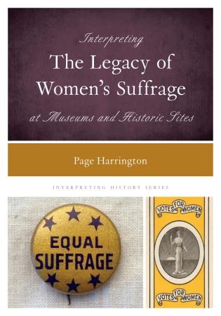 Couverture_Interpreting The Legacy Of Women's Suffrage At Museums And Historic Sites