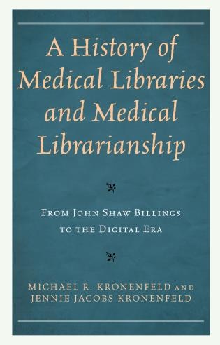 Front cover_A History Of Medical Libraries And Medical Librarianship