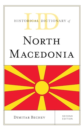 Historical Dictionary Of North Macedonia