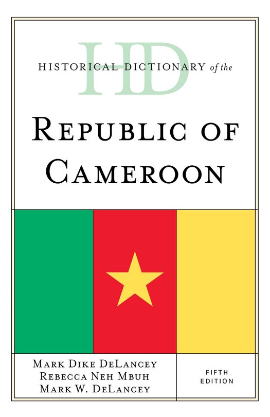 Front cover_Historical Dictionary Of The Republic Of Cameroon