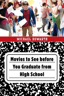 Front cover_Movies To See Before You Graduate From High School