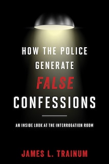 Couverture_How The Police Generate False Confessions