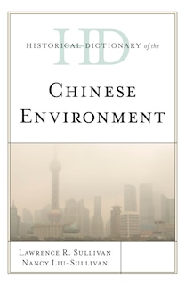 Front cover_Historical Dictionary Of The Chinese Environment