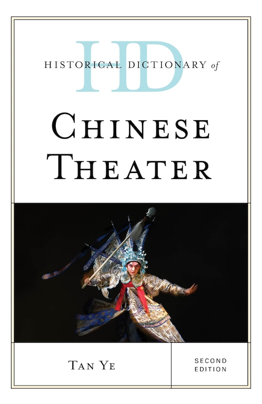 Front cover_Historical Dictionary Of Chinese Theater