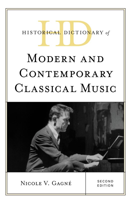 Front cover_Historical Dictionary Of Modern And Contemporary Classical Music