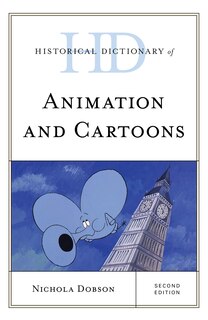 Front cover_Historical Dictionary Of Animation And Cartoons