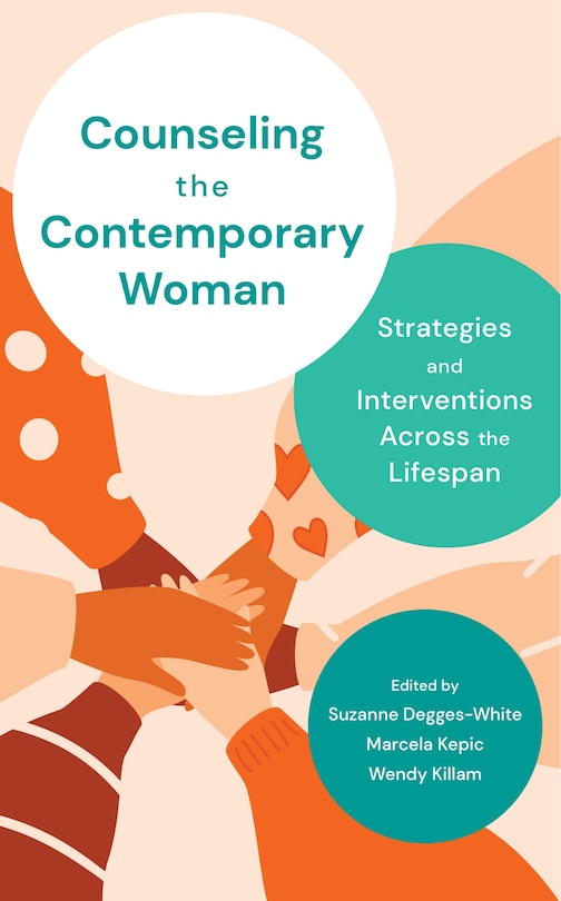 Counseling The Contemporary Woman: Strategies And Interventions Across The Lifespan