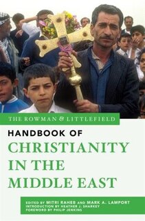 Front cover_Rowman and Littlefield Handbook of Christianity in the Middle East