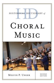 Front cover_Historical Dictionary of Choral Music