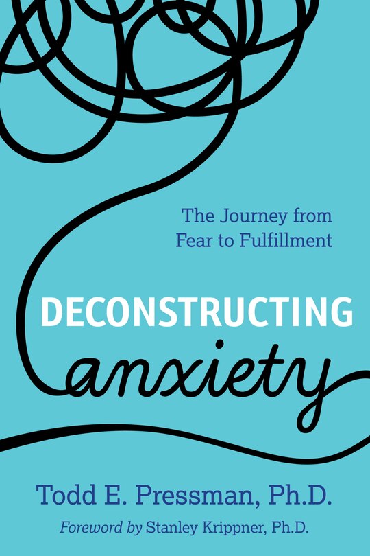 Deconstructing Anxiety: The Journey From Fear To Fulfillment