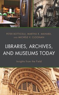 Front cover_Libraries, Archives, And Museums Today