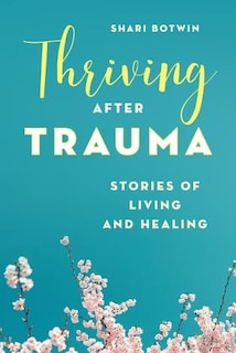Front cover_Thriving After Trauma
