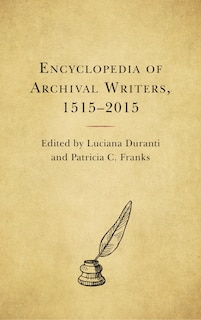 Encyclopedia Of Archival Writers, 1515 - 2015