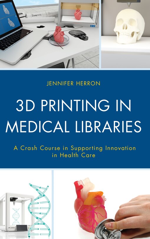 Couverture_3d Printing In Medical Libraries