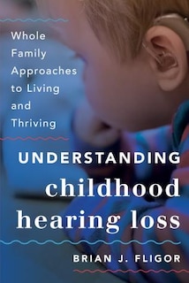 Front cover_Understanding Childhood Hearing Loss
