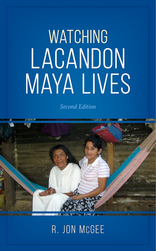 Front cover_Watching Lacandon Maya Lives