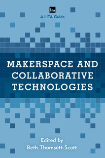 Front cover_Makerspace And Collaborative Technologies