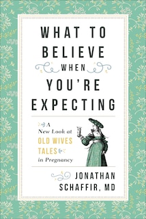 Front cover_What To Believe When You're Expecting