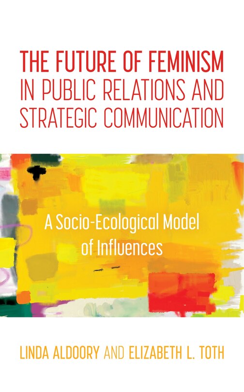 Front cover_Future of Feminism in Public Relations and Strategic Communication