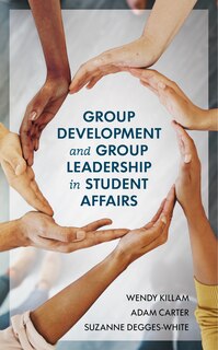 Front cover_Group Development And Group Leadership In Student Affairs