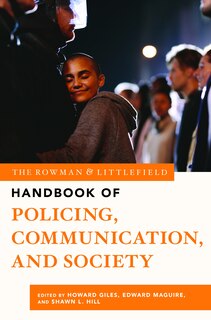 Front cover_The Rowman & Littlefield Handbook of Policing, Communication, and Society