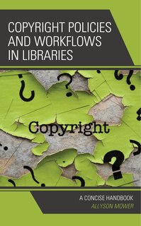 Front cover_Copyright Policies And Workflows In Libraries