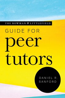 Front cover_Rowman and Littlefield Guide for Peer Tutors