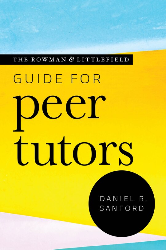 Front cover_Rowman and Littlefield Guide for Peer Tutors