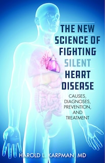 Front cover_The New Science of Fighting Silent Heart Disease