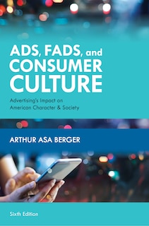 Front cover_Ads, Fads, And Consumer Culture
